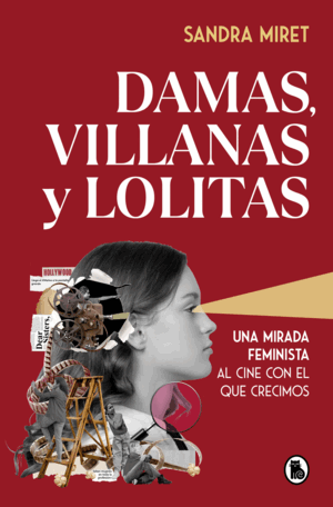 DAMAS, VILLANAS Y LOLITAS