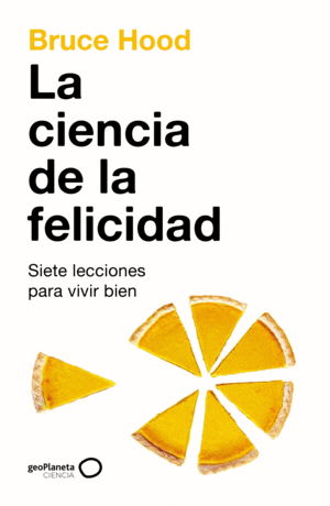 LA CIENCIA DE LA FELICIDAD