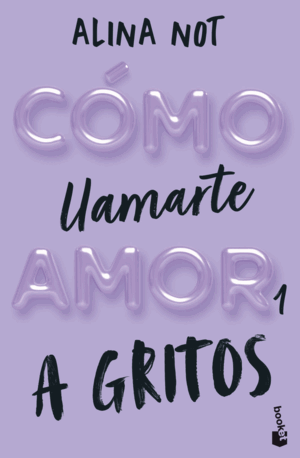 CÓMO LLAMARTE AMOR 1. A GRITOS