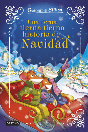 UNA TIERNA, TIERNA, TIERNA HISTORIA DE NAVIDAD. GERÓNIMO STILTON