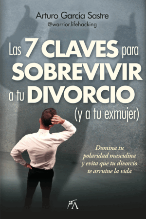 7 CLAVES PARA SOBREVIVIR A TU DIVORCIO