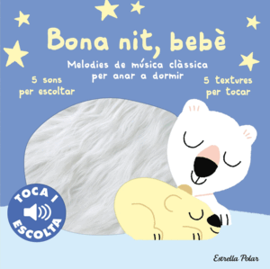 BONA NIT, BEBE.TOCA I ESCOLTA