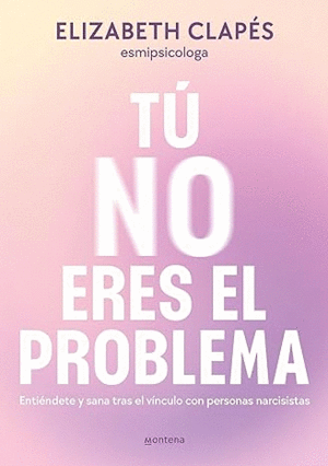 TÚ NO ERES EL PROBLEMA