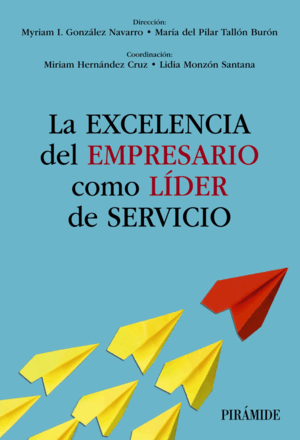 EXCELENCIA DEL EMPRESARIO COMO LIDER DE SERVICIO, LA