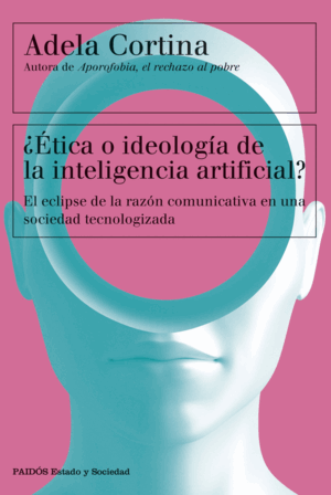 ETICA O IDEOLOGIA DE LA INTELIGENCIA ARTIFICIAL?