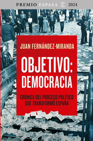 OBJETIVO: DEMOCRACIA (PREMIO ESPASA ENSAYO 2024)